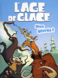 L'âge de glace, Tome 1 : Bien givrés !