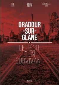Oradour-sur-Glane: Le récit d'un survivant