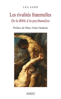 Les rivalités fraternelles: De la Bible à la psychanalyse