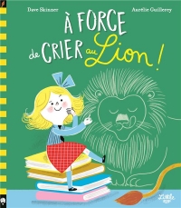 A force de crier au lion