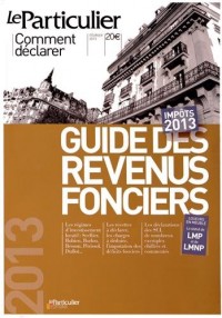 Guide des revenus fonciers, Impôts 2013, Comment déclarer, Février 2013