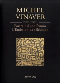 Théâtre complet 6 : Portrait d'une femme - L'Emission de télévision