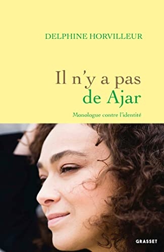 Il n'y a pas de Ajar : Monologue contre l'Identité (Littérature Française)