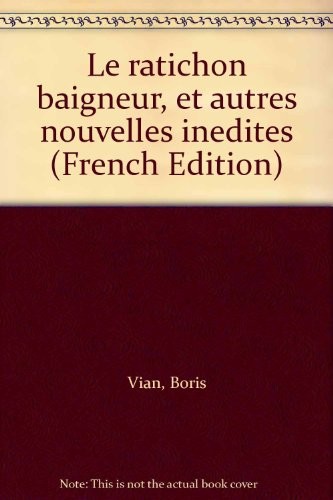 Le ratichon baigneur et autres nouvelles inédites