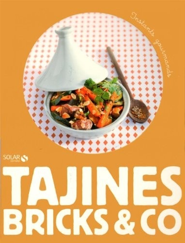 TAJINES, BRICKS & CO - INSTANTS GOURMANDS