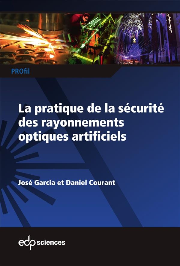 La pratique de la securite des rayonnements optiques artificiels (0)