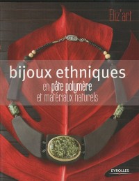 Bijoux ethniques: En pâte polymère et matériaux naturels