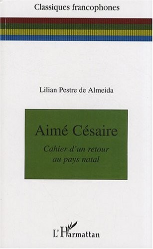Aimé Césaire : Cahier d'un retour au pays natal