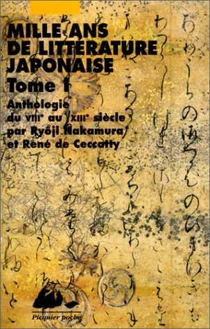 Mille ans de littérature japonaise, tome 1 : Anthologie du VIIIe au XIIIe siècle