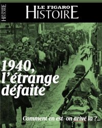 Le Figaro Histoire : 1940, l'Étrange Defaite