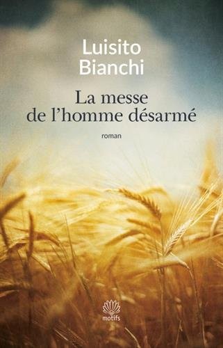 La messe de l'homme désarmé: Un roman sur la Résistance