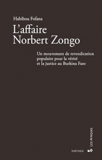 L'affaire Norbert Zongo: Un mouvement de revendication populaire pour la vérité et la justice au Burkina Faso