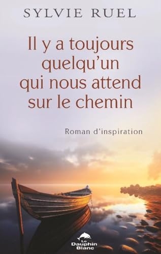 Il y a toujours quelqu'un qui nous attend sur le chemin - Roman d'inspiration
