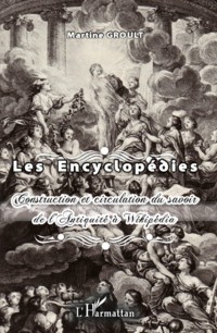 Encyclopedies construction et circulation du savoir de l'antiquite a wikipedia