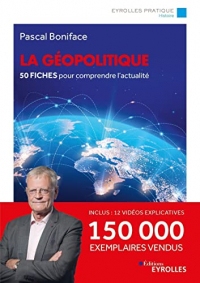 La géopolitique - Nouvelle édition mise à jour: 50 fiches pour comprendre l'actualité - 150 000 exemplaires vendus (Eyrolles Pratique)