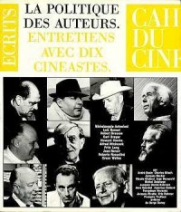 La politique des auteurs : Entretiens avec Jean Renoir, Roberto Rossellini, Fritz Lang, Howard Hawks...