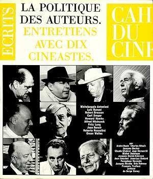 La politique des auteurs : Entretiens avec Jean Renoir, Roberto Rossellini, Fritz Lang, Howard Hawks...