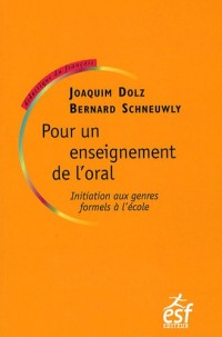 Pour un enseignement de l'oral : Initiation aux genres formels à l'école
