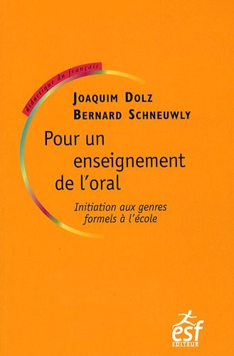 Pour un enseignement de l'oral : Initiation aux genres formels à l'école