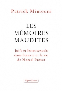 Les mémoires maudites : Juifs et homosexuels dans l'oeuvre et la vie de Marcel Proust (Figures)