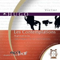 Les Contemplations, Tome 1 : Autrefois (1 CD MP3/4h50)