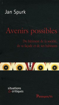 Avenirs possibles : Du bâtiment de la société, de sa façade et de ses habitants