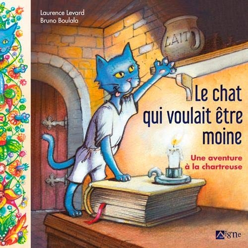 Le chat qui voulait être moine : Une aventure à la chartreuse