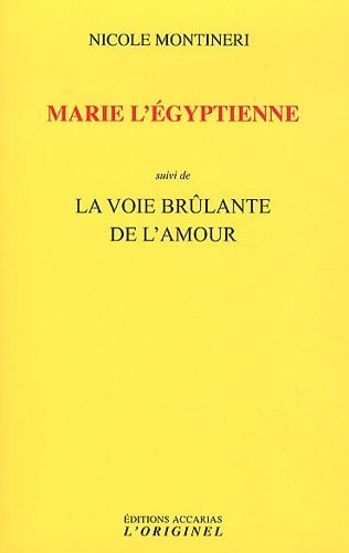 Marie l'égyptienne suivi de La voie brûlante de l'amour