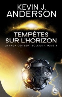 La Saga des Sept Soleils, tome 3 : Tempêtes sur l'Horizon