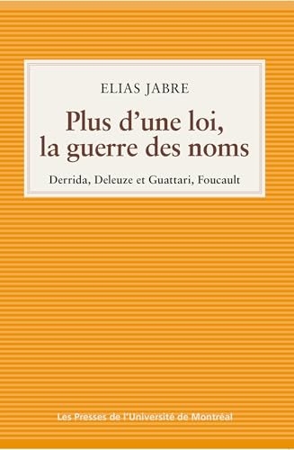 Plus d'une loi, la guerre des noms: Derrida, Deleuze et Guattari, Foucault