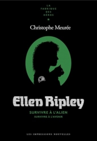 Ellen Ripley: Survivre à l’Alien, survivre à l’avenir