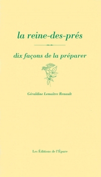 La reine-des-prés, dix façons de la préparer