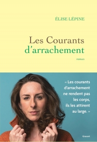 Les courants d'arrachement: Premier roman