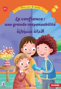 2 - LE SECRET DE LA CONFIANCE : UNE GRANDE RESPONSABILITé: 2 Vivre avec le Coran