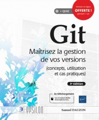 Git - Maîtrisez la gestion de vos versions (concepts, utilisation et cas pratiques) (3e édition)