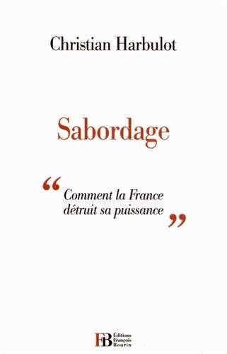 Sabordage : Comment la France détruit sa puissance