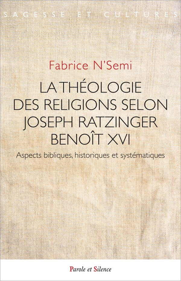 La théologie des religions selon Joseph Ratzinger / Benoît XVI: Aspects bibliques, historiques et systématiques