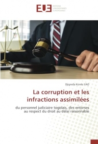 La corruption et les infractions assimilées: du personnel judiciaire togolais, des entorses au respect du droit au délai raisonnable
