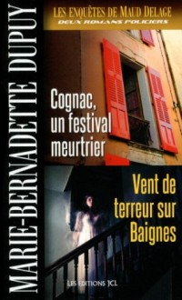 Les Enquêtes de Maud Delage V 03 Cognac, un Festival Meurtrier