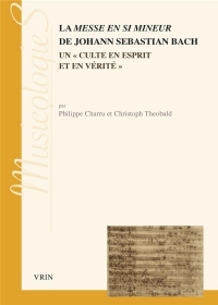 La Messe en si mineur de Johann Sebastien Bach: Un «culte en esprit de vérité»