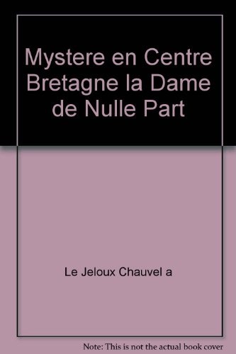 Mystere en Centre Bretagne la Dame de Nulle Part