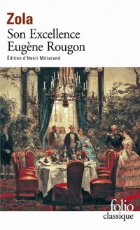 Les Rougon-Macquart, VI : Son Excellence Eugène Rougon