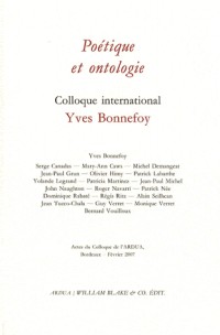 Poétique et ontologie : Colloque international Yves Bonnefoy