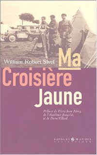 Ma Croisière Jaune suivi de Mes jeunes années dans l'Empire ottoman (mémoires interrompus)