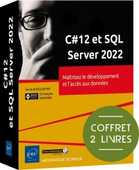 C#12 et SQL Server 2022 - Coffret 2 livres : Maîtrisez le développement et l'accès aux données: Coffret 2 livres : Maîtrisez le développement et l'accès aux données