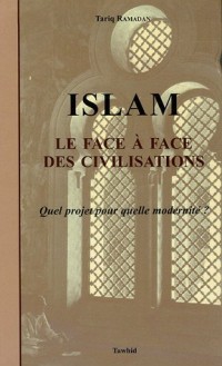 Le face à face des civilisations : Quel projet pour quelle modernité ?