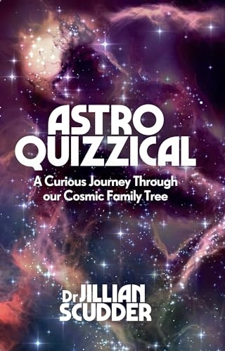 Astroquizzical: A Curious Journey Through Our Cosmic Family Tree [9781785123436]
