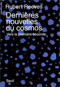 Dernières nouvelles du cosmos, tome 1 : Vers la première seconde
