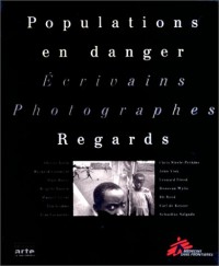 Populations en danger : écrivains, photographes