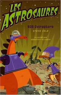 Les Astrosaures, Tome 2 : SOS Oviraptors